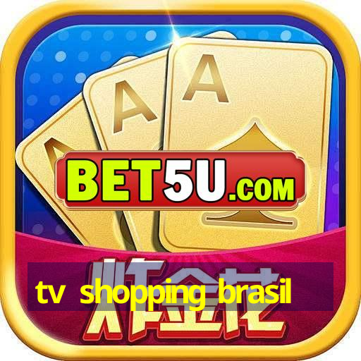 tv shopping brasil